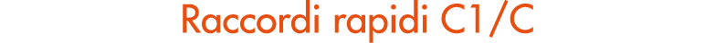 Raccordi rapidi C1/C