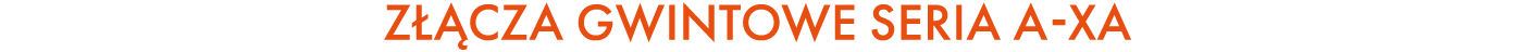 Z CZA GWINTOWE SERIA A XA